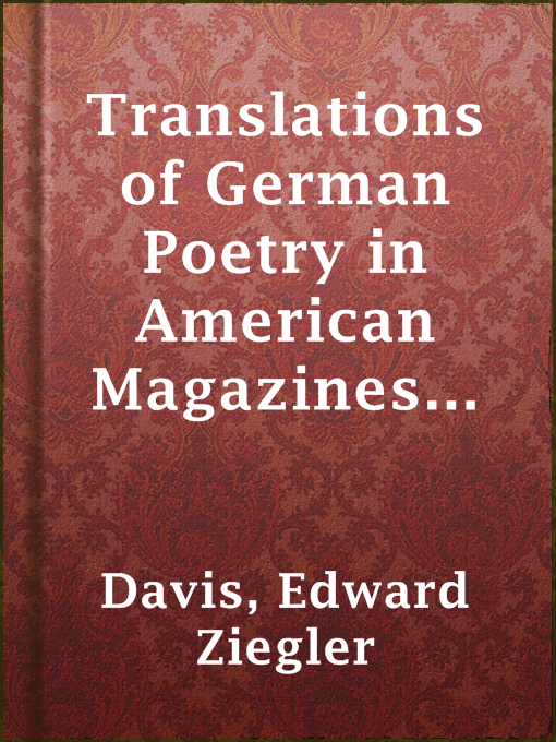 Title details for Translations of German Poetry in American Magazines 1741-1810 by Edward Ziegler Davis - Available